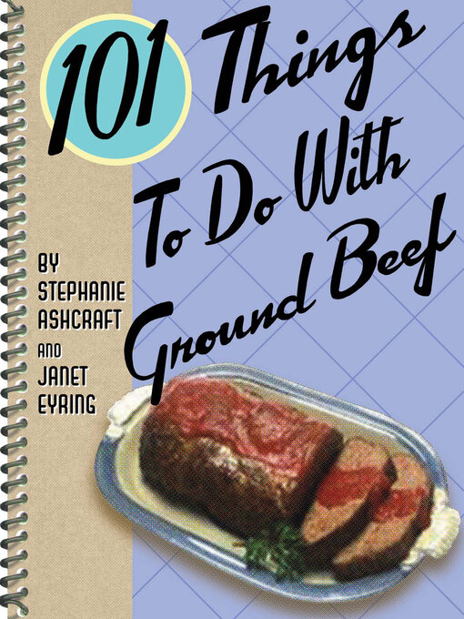 Title details for 101 Things to Do With Ground Beef by Stephanie Ashcraft - Available